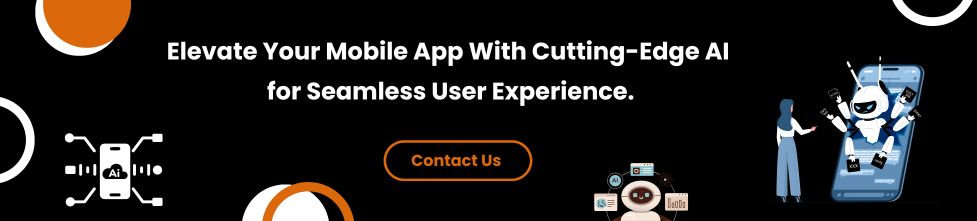 Elevate Your Mobile App With Cutting-Edge AI