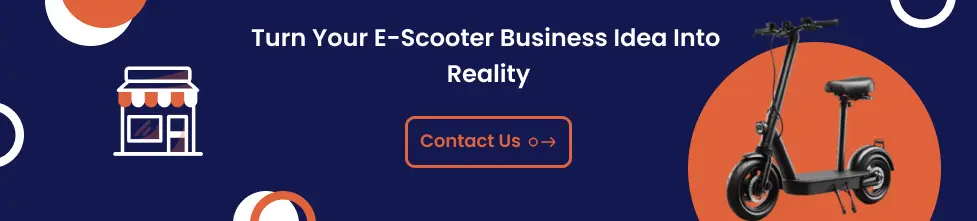 Turn Your E-Scooter Business Idea Into Reality